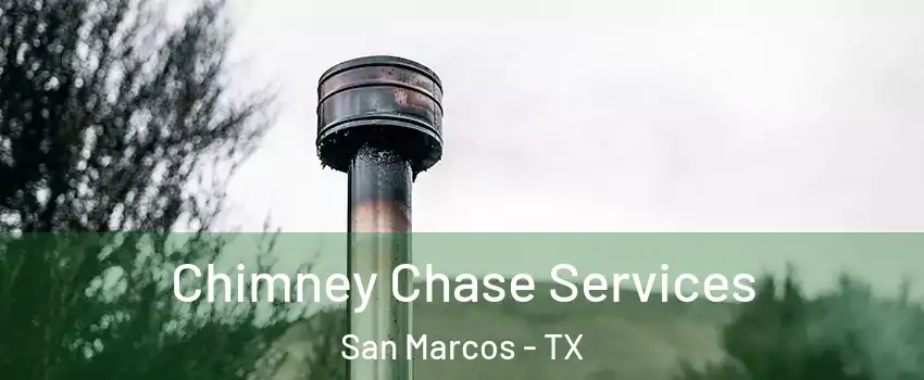  Chimney Chase Services San Marcos - TX