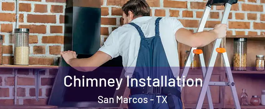  Chimney Installation San Marcos - TX