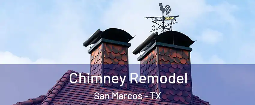  Chimney Remodel San Marcos - TX