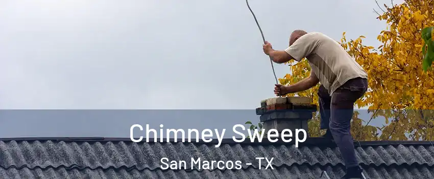  Chimney Sweep San Marcos - TX