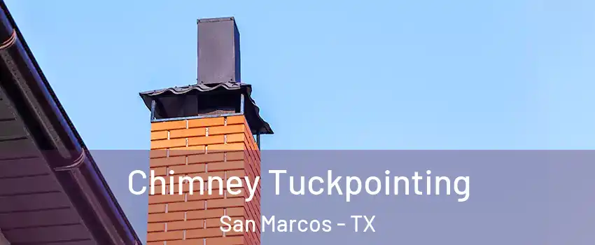  Chimney Tuckpointing San Marcos - TX
