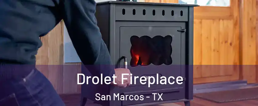  Drolet Fireplace San Marcos - TX