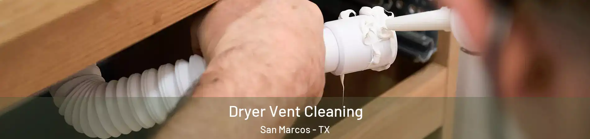  Dryer Vent Cleaning San Marcos - TX