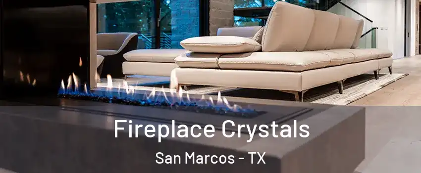  Fireplace Crystals San Marcos - TX