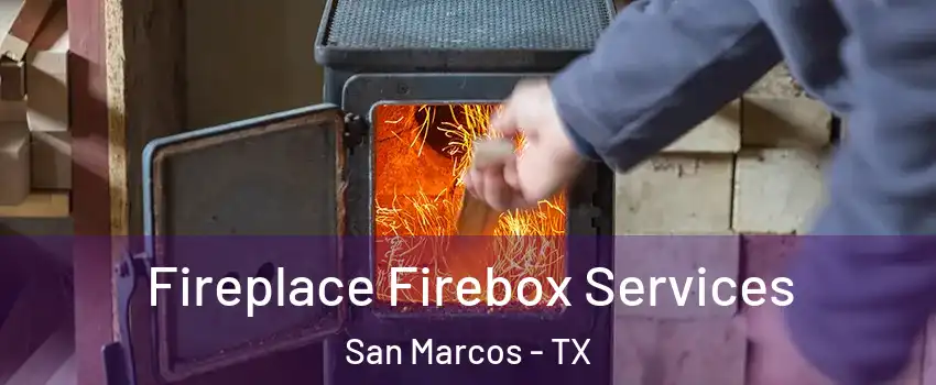  Fireplace Firebox Services San Marcos - TX