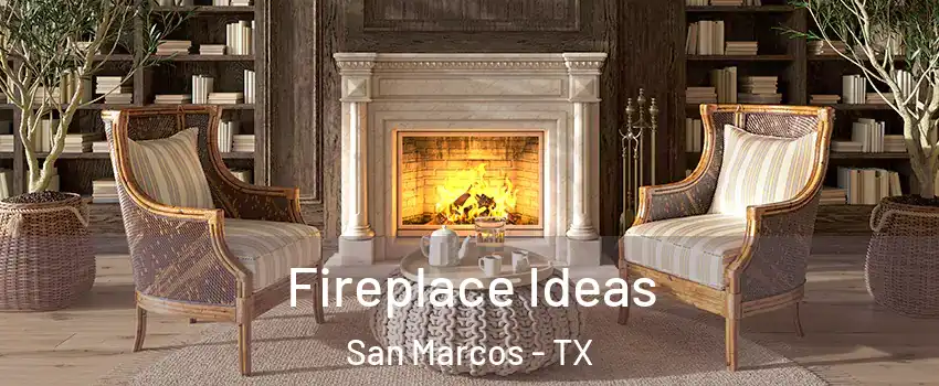  Fireplace Ideas San Marcos - TX