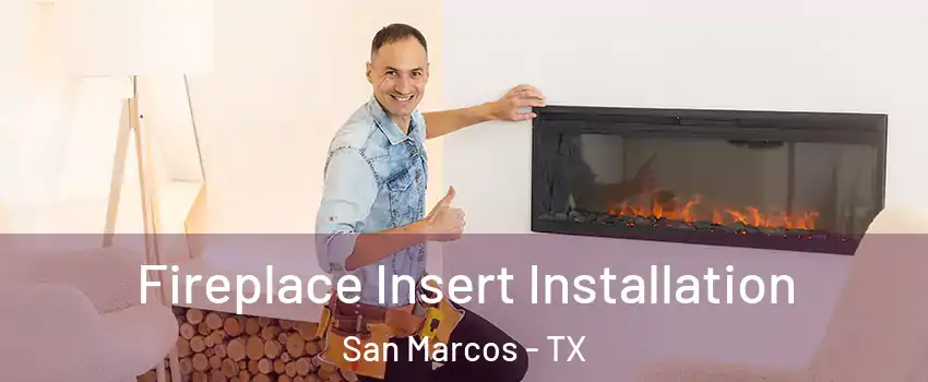  Fireplace Insert Installation San Marcos - TX