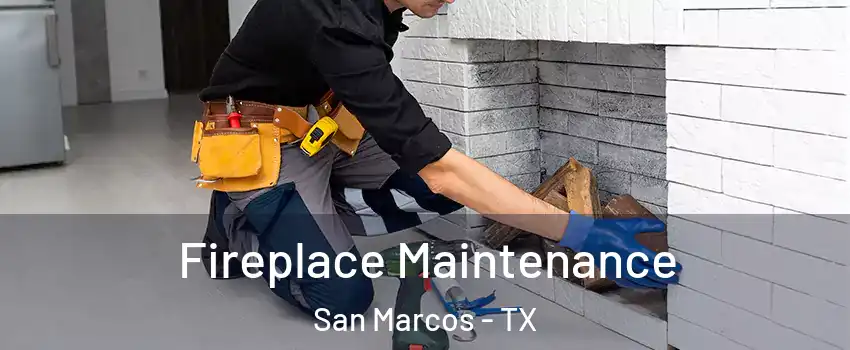  Fireplace Maintenance San Marcos - TX