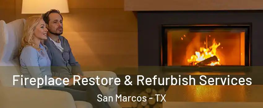  Fireplace Restore & Refurbish Services San Marcos - TX