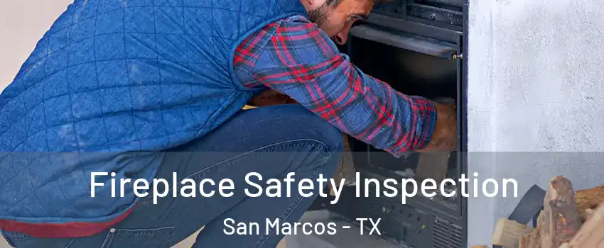  Fireplace Safety Inspection San Marcos - TX