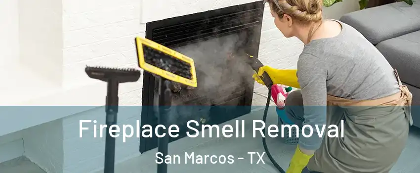  Fireplace Smell Removal San Marcos - TX