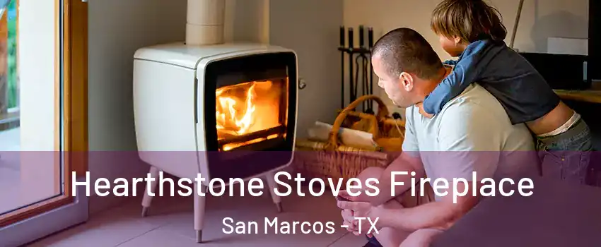  Hearthstone Stoves Fireplace San Marcos - TX