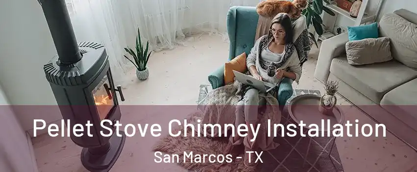  Pellet Stove Chimney Installation San Marcos - TX