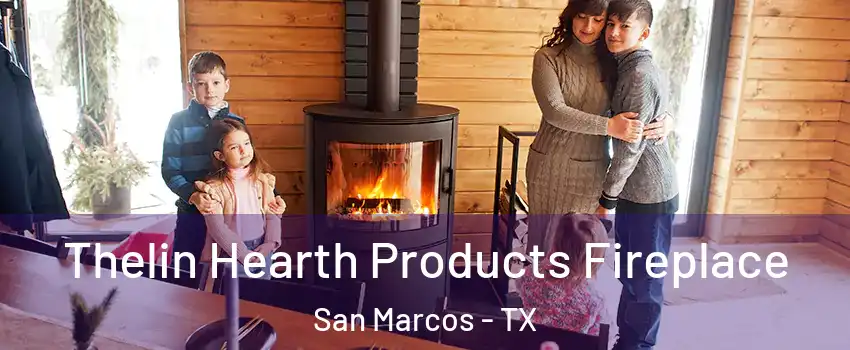  Thelin Hearth Products Fireplace San Marcos - TX