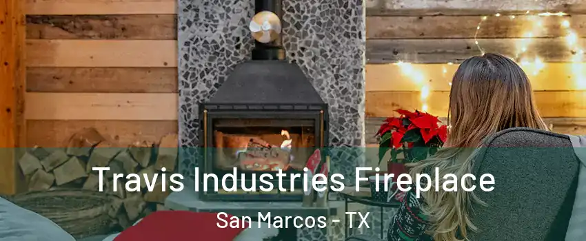  Travis Industries Fireplace San Marcos - TX