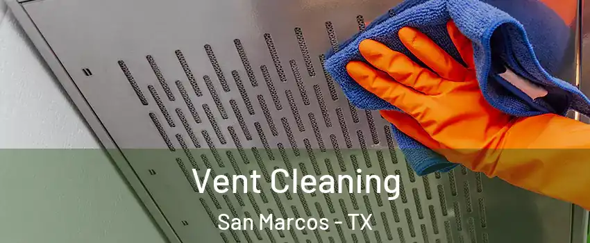  Vent Cleaning San Marcos - TX