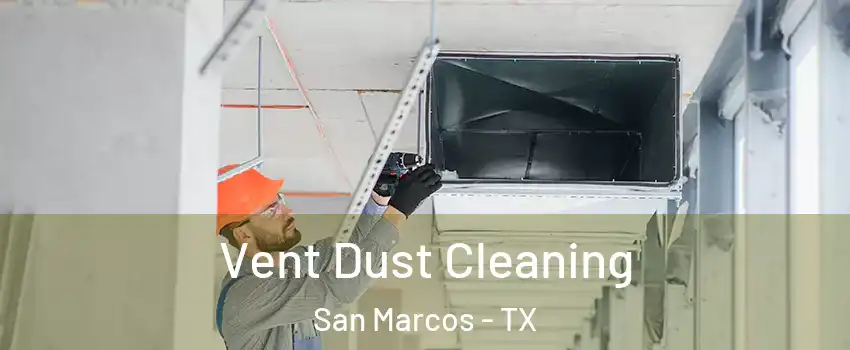 Vent Dust Cleaning San Marcos - TX