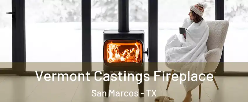  Vermont Castings Fireplace San Marcos - TX