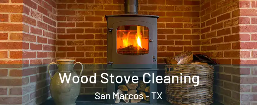  Wood Stove Cleaning San Marcos - TX